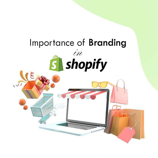 The Importance of Branding in Shopify Website Design